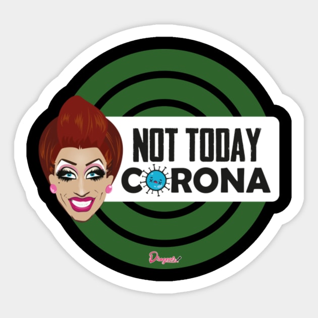 Bianca Not today Corona from Drag Race Sticker by meldypunatab